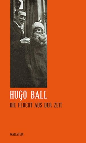 Die Flucht aus der Zeit (Sämtliche Werke und Briefe)