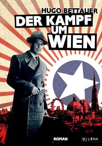 Der Kampf um Wien. Ein Roman vom Tage (REVISITED) von MILENA