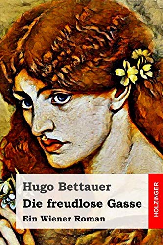 Die freudlose Gasse: Ein Wiener Roman von Independently published