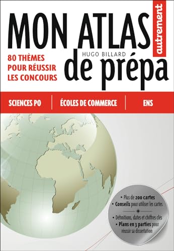Mon atlas de prépa - 80 thèmes pour réussir les concours : Sciences Po, Ecoles de commerce, ENS: Histoire - Géographie - Géopolitique von AUTREMENT