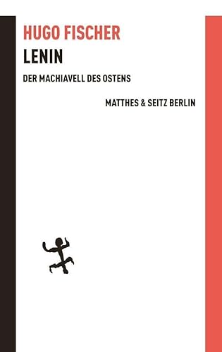 Lenin der Machiavell des Ostens (Batterien) von Matthes & Seitz Verlag