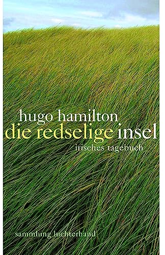 Die redselige Insel: Irisches Tagebuch von Sammlung Luchterhand