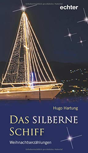 Das silberne Schiff: Weihnachtserzählungen von Echter Verlag GmbH