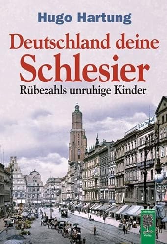 Deutschland, deine Schlesier: Rübezahls unruhige Kinder von Lindenbaum Verlag