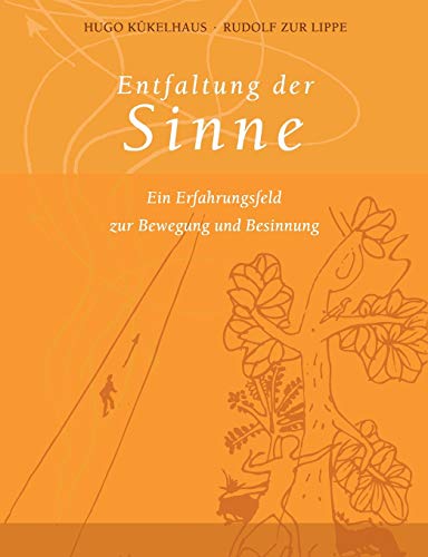 Entfaltung der Sinne: Ein Erfahrungsfeld zur Bewegung und Besinnung Entfaltung der Sinne: Ein Erfahrungsfeld zur Bewegung und Besinnung