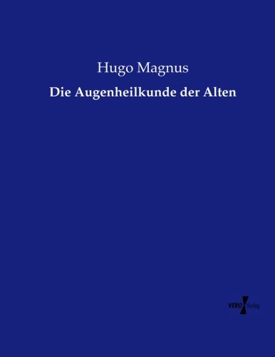 Die Augenheilkunde der Alten von Vero Verlag