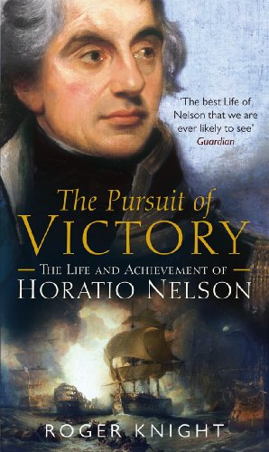 The Pursuit of Victory: The Life and Achievement of Horatio Nelson