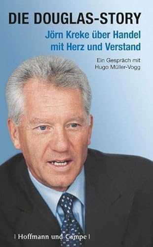 Die Douglas-Story: Jörn Kreke über Handel mit Herz und Verstand von Hoffmann und Campe