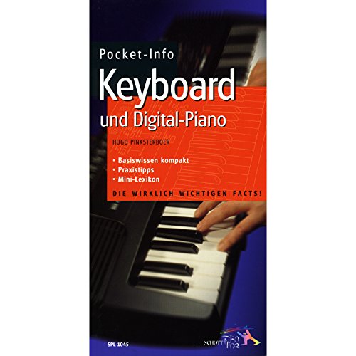 Pocket-Info, Keyboard und Digital-Piano: Basiswissen kompakt - Praxistipps - Mini-Lexikon Pocket-Info, Keyboard und Digital-Piano: Basiswissen kompakt - Praxistipps - Mini-Lexikon