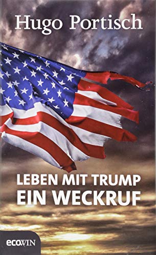 Leben mit Trump: Ein Weckruf von Ecowin Verlag