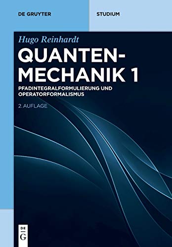 Pfadintegralformulierung und Operatorformalismus (De Gruyter Studium, Band 1)