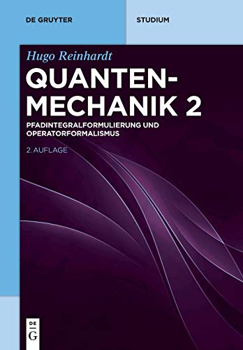 Pfadintegralformulierung und Operatorformalismus (De Gruyter Studium, Band 2)