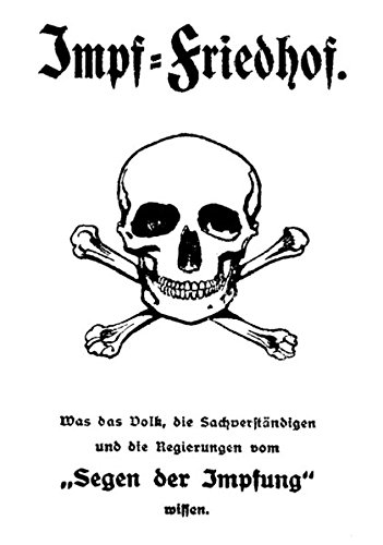 Impf-Friedhof: Was das Volk, die Sachverständigen und die Regierungen vom "Segen der Impfung" wissen von Hahn, Michael