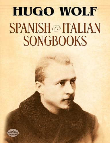 Hugo Wolf Spanish And Italian Songbooks Vce Book (Dover Song Collections)