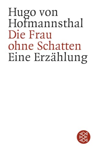 Die Frau ohne Schatten: Erzählung von FISCHERVERLAGE