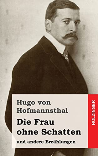 Die Frau ohne Schatten: und andere Erzählungen