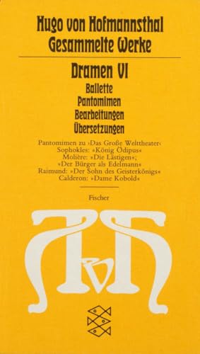 Dramen VI: (Ballette - Pantomimen - Bearbeitungen - Übersetzungen) von FISCHERVERLAGE