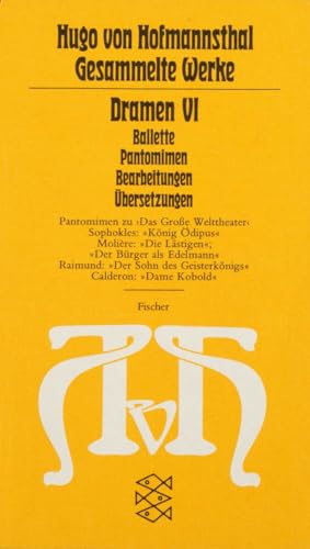 Dramen VI: (Ballette - Pantomimen - Bearbeitungen - Übersetzungen)