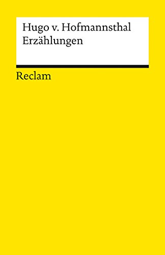 Erzählungen. Textausgabe mit editorischer Notiz, Literaturhinweisen und Nachwort: Hofmannsthal, Hugo von – Deutsch-Lektüre, Deutsche Klassiker der Literatur – 18035 Erzählungen. Textausgabe mit editorischer Notiz, Literaturhinweisen und Nachwort: Hofmannsthal, Hugo von – Deutsch-Lektüre, Deutsche Klassiker der Literatur – 18035