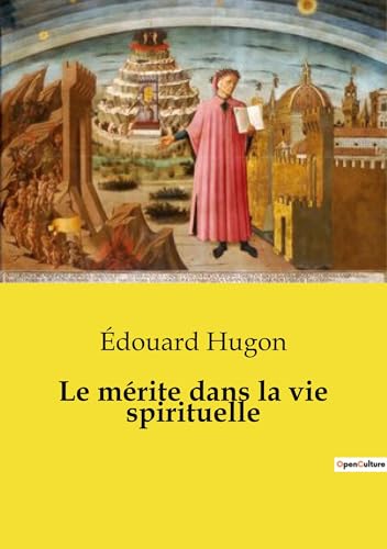 Le mérite dans la vie spirituelle von Culturea