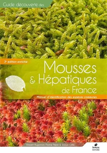 Mousses et Hépatiques de France - 3ème édition: Manuel d'identification des espèces communes