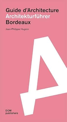 Bordeaux. Architekturführer/Guide d’Architecture (Architekturführer/Architectural Guide) von DOM Publishers