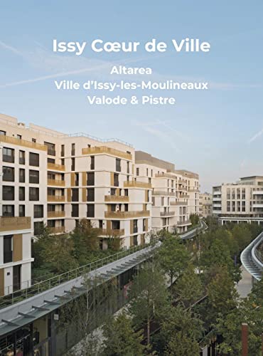 Issy coeur de ville: Altarea - Ville d'Issy-les-Moulineaux - Valode et Pistre