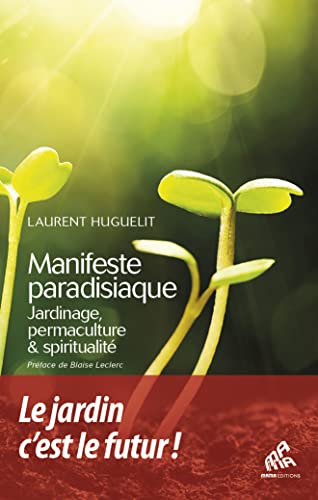 Manifeste paradisiaque: Jardinage, permaculture et spiritualité von MAMA