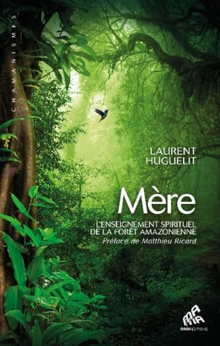 Mère: L'enseignement spirituel de la forêt amazonienne von MAMA