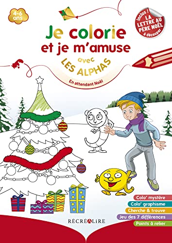 Je colorie et je m'amuse avec les Alphas en attendant Noël: En attendant Noël. Avec la lettre au Père Noël à découper Je colorie et je m'amuse avec les Alphas en attendant Noël: En attendant Noël. Avec la lettre au Père Noël à découper