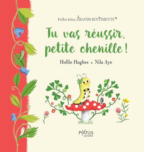 Tu vas réussir, petite chenille ! von PIKTOS JEUNESSE