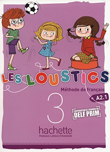 Les Loustics: Niveau 3 Livre de L'Eleve: Les Loustics 3: Livre de L'Eleve von Hachette Francais Langue Etrangere