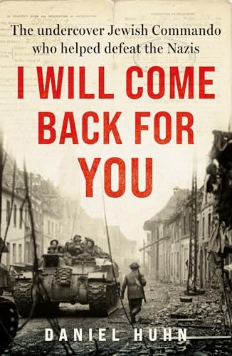 I Will Come Back for You: The undercover Jewish commando who helped defeat the Nazis von Bonnier Books UK