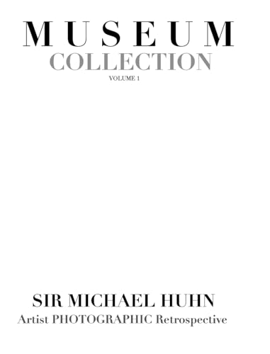 Muesum Collection Artist photographic Retrospective Sir Michael Huhn: Museum Collection Artist photographic Retrospective von Blurb
