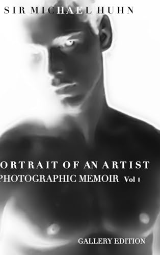 Portrait of an Artist a photographic Memoir Sir Michael Huhn Vol I: Portrait of an Artist a photographic Memoir Sir Michael Huhn von Blurb