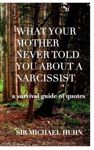 What your Mother never told you about a Narcissist a survival guide of quotes von Blurb
