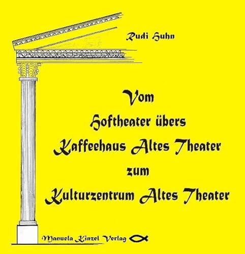 Vom Hoftheater übers Kaffeehaus Altes Theater zum Kulturzentrum Altes Theater