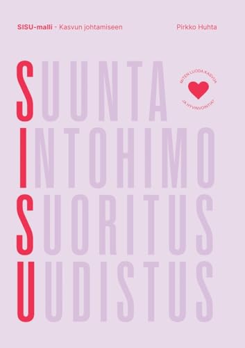 SISU-malli: Kasvun ja hyvinvoinnin johtamiseen SISU-malli: Kasvun ja hyvinvoinnin johtamiseen von BoD – Books on Demand – Finnland