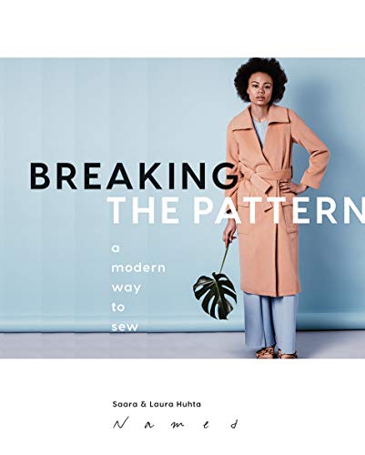 Breaking the Pattern: A modern way to sew von Quadrille Publishing Ltd