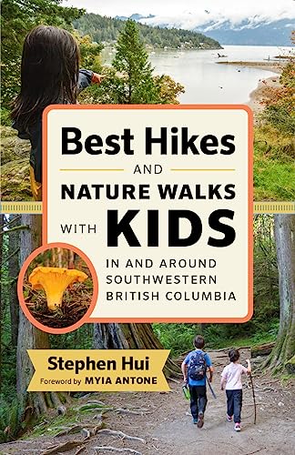 Best Hikes and Nature Walks with Kids in and Around Southwestern British Columbia