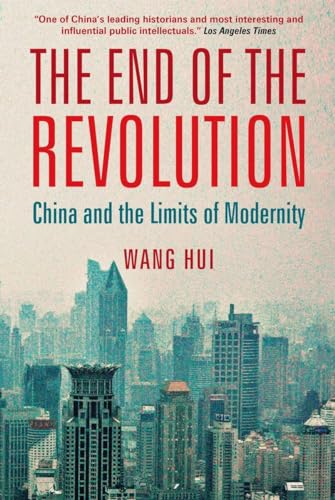 The End of the Revolution: China and the Limits of Modernity