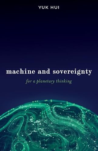 Machine and Sovereignty: For a Planetary Thinking
