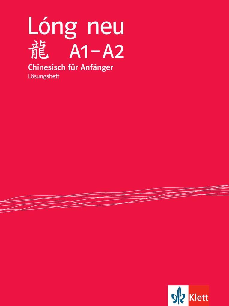 Lóng neu (A1-A2). Lösungsheft von Klett Sprachen GmbH