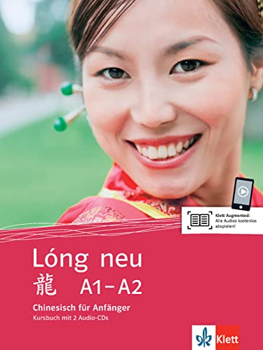 Lóng neu A1-A2: Chinesisch für Anfänger. Kursbuch mit 2 Audio-CDs (Lóng neu: Chinesisch für Anfänger - vollständige Neubearbeitung)