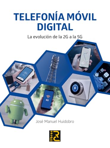 TELEFONÍA MÓVIL DIGITAL. La evolución de la 2G a la 5G von RC Libros