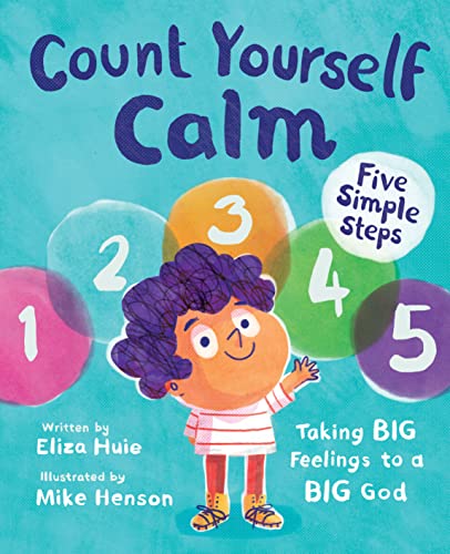 Count Yourself Calm: Taking BIG Feelings to a BIG God (Christian book for kids strong emotions and feelings for children 4-7 for anxiety and anger management, emotional regulation, social emotional learning) von The Good Book Company