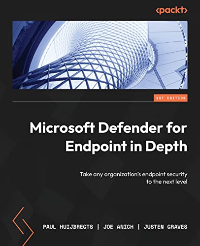Microsoft Defender for Endpoint in Depth: Take any organization's endpoint security to the next level von Packt Publishing