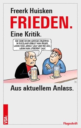 FRIEDEN: Eine Kritik. Aus aktuellem Anlass. von Vsa Verlag