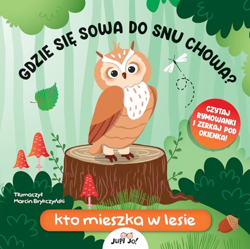 Gdzie się sowa do snu chowa? Kto mieszka w lesie von Jedność