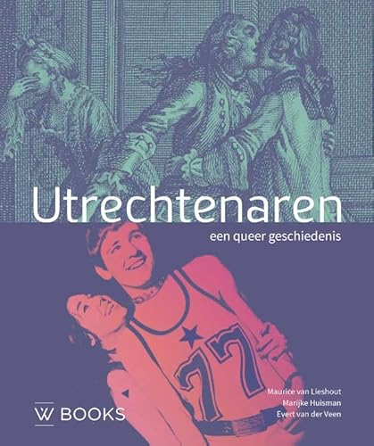 Utrechtenaren: Een queer geschiedenis Utrechtenaren: Een queer geschiedenis von Wbooks